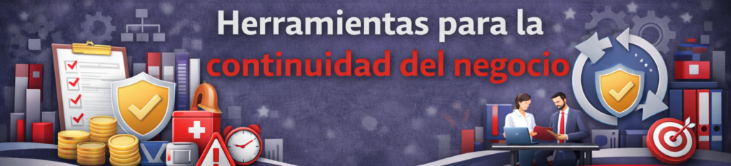 Banner corporativo titulado "Herramientas para la continuidad del negocio". A la izquierda, iconos de gestión de riesgos: un portapapeles con marcas de verificación, un escudo dorado, monedas, un botiquín, un reloj y una señal de alerta. A la derecha, dos profesionales trabajando frente a un escudo protegido por flechas circulares de proceso y una diana.