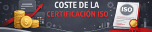 Banner corporativo de fondo oscuro con el título "COSTE DE LA CERTIFICACIÓN ISO". A la izquierda aparecen pilas de monedas de oro con una flecha roja ascendente y una calculadora; a la derecha, un documento oficial certificado con el sello "ISO".