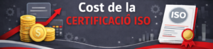 Bàner corporatiu de fons fosc amb el títol "COSTE DE LA CERTIFICACIÓN ISO". A l'esquerra apareixen piles de monedes d'or amb una fletxa vermella ascendent i una calculadora; a la dreta, un document oficial certificat amb el segell "ISO".